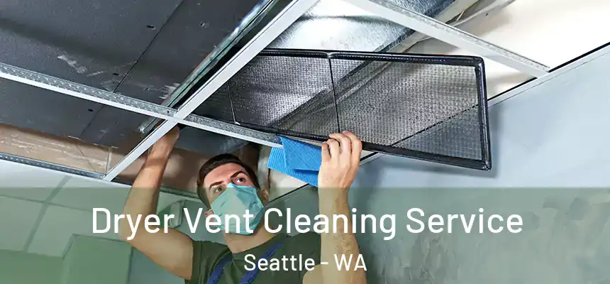 Dryer Vent Cleaning Service Seattle - WA