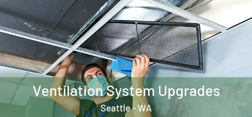 Ventilation System Upgrades Seattle - WA